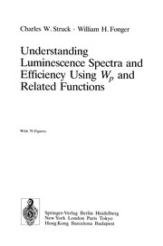 Front cover of Understanding Luminescence Spectra and Efficiency Using Wp and Related Functions by Charles W. Struck
