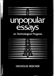 Cover of Unpopular essays on technological progress by Nicolas Rescher