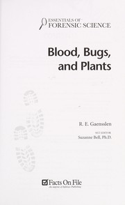 Front cover of Blood, Bugs, And Plants (Essentials of Forensic Science) by Robert E. Gaensslen