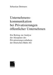 Front cover of Unternehmenskommunikation bei Privatisierungen öffentlicher Unternehmen by Sebastian Dettmers
