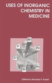 Front cover of Uses of inorganic chemistry in medicine by Nicholas Farrell