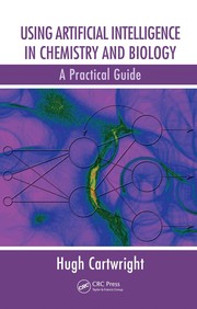 Front cover of Using artificial intelligence in chemistry and biology by Hugh M. Cartwright