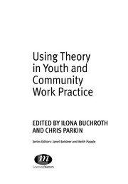 Front cover of Using theory in youth and community work practice by Ilona Buchroth