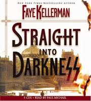 Cover of Straight into Darkness by Faye Kellerman