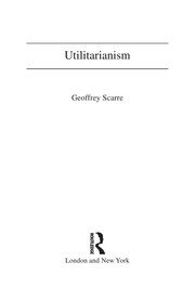 Front cover of Utilitarianism by Geoffrey Scarre