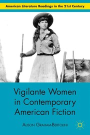 Front cover of Vigilante women in contemporary American fiction by Alison Graham-Bertolini