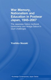 Cover of War memory, nationalism and education in post-war Japan, 1945-2007 by Yoshiko Nozaki
