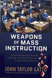 Front cover of Weapons of mass instruction by John Taylor Gatto