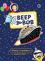 Front cover of Party Crashers (Beep and Bob Book 2) by Jonathan Roth