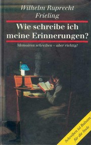 Cover of Wie schreibe ich meine Erinnerungen? by Wilhelm Ruprecht Frieling