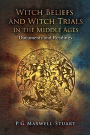 Front cover of Witch Beliefs and Witch Trials in the Middle Ages by P. G. Maxwell-Stuart
