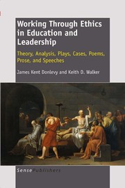Front cover of Working through ethics in education and leadership by James Kent Donlevy