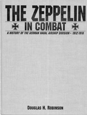 Front cover of The Zeppelin in combat by Douglas Hill Robinson