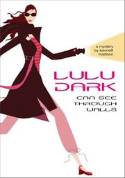 Front cover of Lulu Dark can see through walls by Bennett Madison