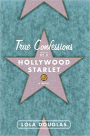 Front cover of True confessions of a Hollywood starlet by Lola Douglas