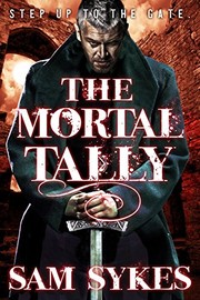 Cover of The Mortal Tally (Bring Down Heaven series Book 2) by Sam Sykes