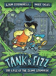 Front cover of Tank & Fizz: The Case of the Slime Stampede by Liam O'Donnell