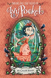 Cover of Bring Me the Head of Ivy Pocket by Caleb Krisp