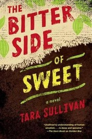 Front cover of The bitter side of sweet by Tara Sullivan