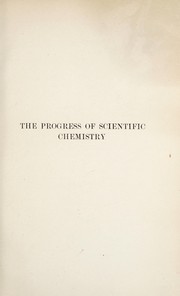 Front cover of The progress of scientific chemistry in our own times by Tilden, William A. Sir