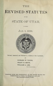 Front cover of The revised statutes of the State of Utah in force Jan. 1, 1898 by Utah.