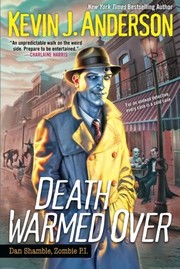Front cover of Death Warmed Over (Dan Shamble Zombie P. I.) by Kevin J. Anderson