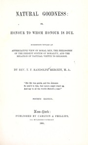 Front cover of Natural goodness; or, Honour to whom honour is due by T. F. Randolph Mercein
