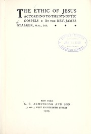 Front cover of The ethic of Jesus according to the synoptic gospels by James Stalker