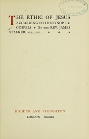 Front cover of The ethic of Jesus according to the synoptic gospels by James Stalker