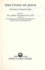 Front cover of The ethic of Jesus according to the synoptic gospels by James Stalker