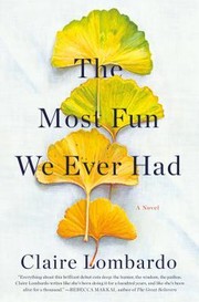 Front cover of The Most Fun We Ever Had by Claire Lombardo