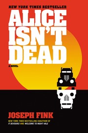 Front cover of Alice isn't dead by Fink, Joseph (Fiction writer)