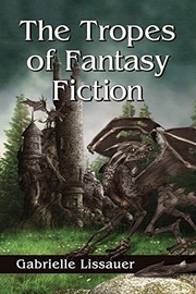 Front cover of The Tropes of Fantasy Fiction by Gabrielle Lissauer