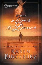 Front cover of A Time to Dance (Women of Faith Fiction #1) by Karen Kingsbury