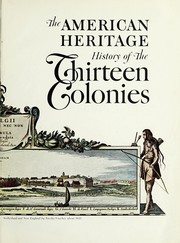 Front cover of The American heritage history of the Thirteen Colonies by Louis B. Wright