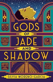 Cover of Gods of Jade and Shadow by Silvia Moreno-Garcia
