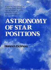 Front cover of Astronomy of star positions by Heinrich K. Eichhorn