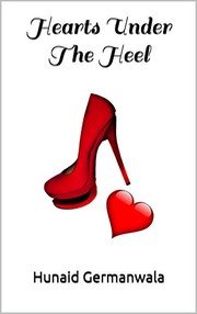Front cover of Hearts Under The Heel by Hunaid Germanwala