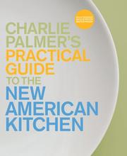 Front cover of The Practical Guide to the New American Kitchen by Charlie Palmer