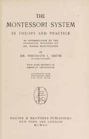 Front cover of The Montessori system in theory and practice by Theodate L. Smith