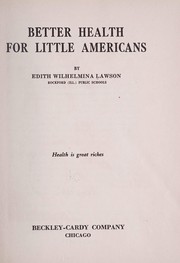 Front cover of Better health for little Americans by Edith Wilhelmina Lawson