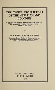 Front cover of The town proprietors of the New England colonies by Roy Hidemichi Akagi