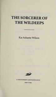 Cover of The sorcerer of the Wildeeps by Kai Ashante Wilson