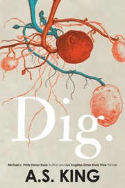 Cover of Dig by A. S. King