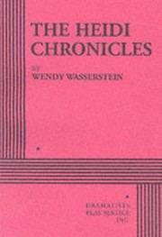 Cover of The Heidi Chronicles. (Acting Edition for Theater Productions) by Wendy Wasserstein