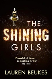 Front cover of The Shining Girls by Lauren Beukes