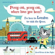 Front cover of Pussy Cat, Pussy Cat, Where Have You Been? I've Been to London to Visit the Queen by Russell Punter