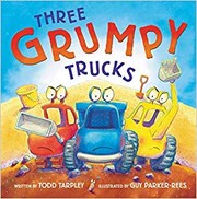 Cover of Three grumpy trucks by Todd Tarpley