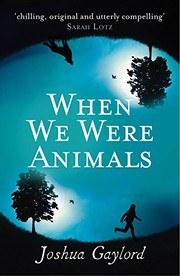 Front cover of When We Were Animals by Joshua Gaylord