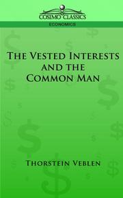 Cover of Vested interests and the state of the industrial arts by Thorstein Veblen